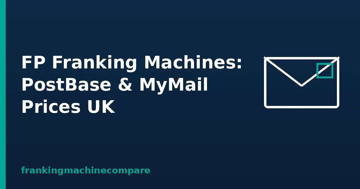 Illustration of a franked envelope with the title FP Franking Machines: PostBase & MyMail Prices UK