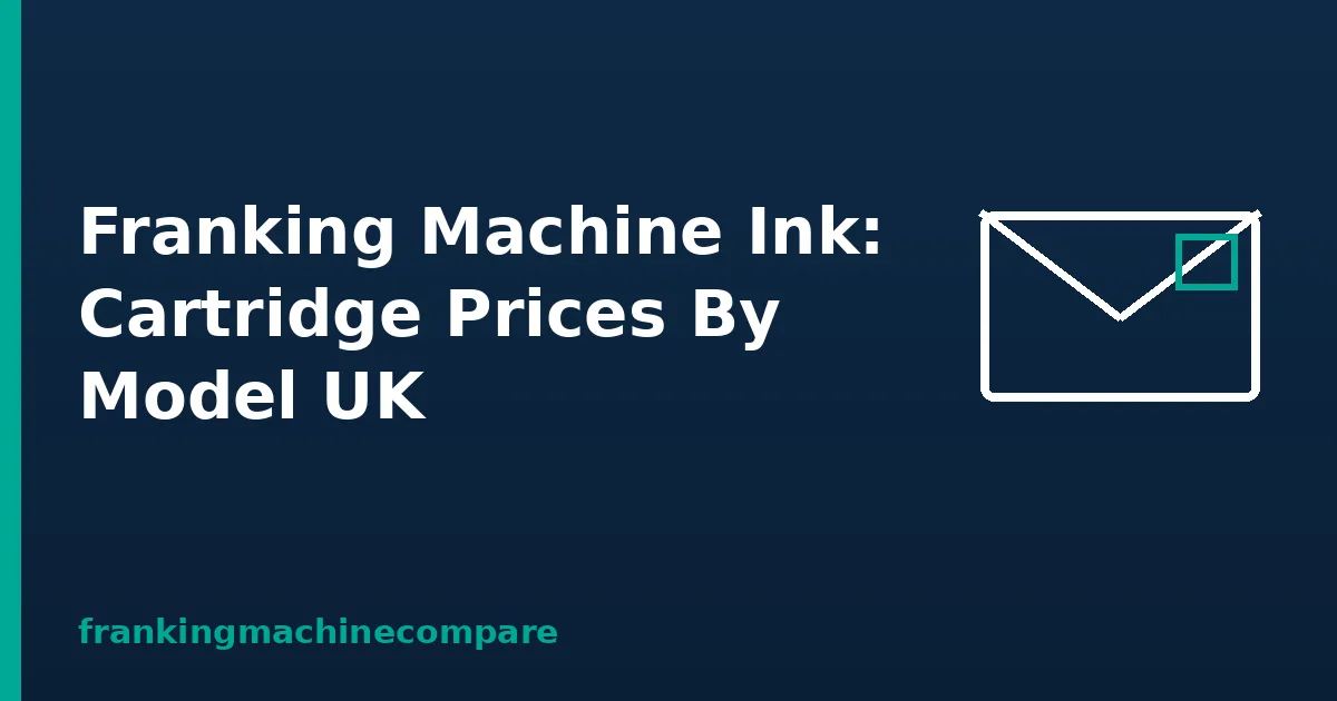Illustration of a franked envelope with the title Franking Machine Ink: Cartridge Prices By Model UK