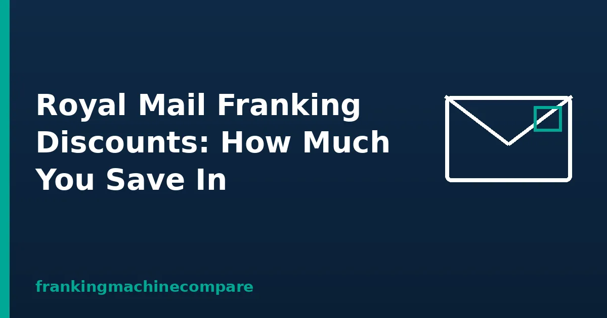 Illustration of a franked envelope with the title Royal Mail Franking Discounts: How Much You Save In